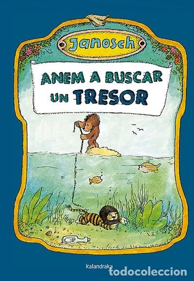 Gebrauchte B&uuml;cher: ANEM A BUSCAR UN TRESOR - JANOSCH - KALANDRAKA EDITORA - CL&Agrave;SSICS CONTEMPORANIS - 2016