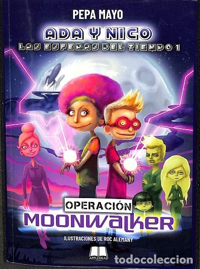 Gebrauchte B&uuml;cher: ADA Y NICO EN OPERACI&Oacute;N MOONWALKER - MAYO, PEPA - EDITORES VARIOS - 2021 - LAS ESFERAS DEL TIEMPO