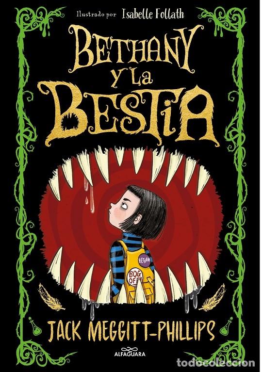 Libros de segunda mano: BETHANY Y LA BESTIA - MEGGITT-PHILLIPS, JACK - ALFAGUARA - 2021 - THE BEAST