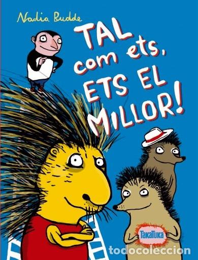 Libros de segunda mano: TAL COM ETS, ETS EL MILLOR! - NADIA BUDDE - TAKATUKA - 2014 - Foto 1