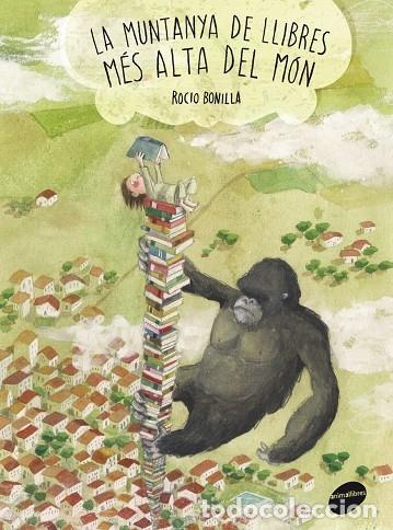 Gebrauchte B&uuml;cher: LA MUNTANYA DE LLIBRES M&Eacute;S ALTA DEL M&Oacute;N - BONILLA RAYA, ROCIO - Animallibres - 2015 - &Agrave;LBUMS ILLUST