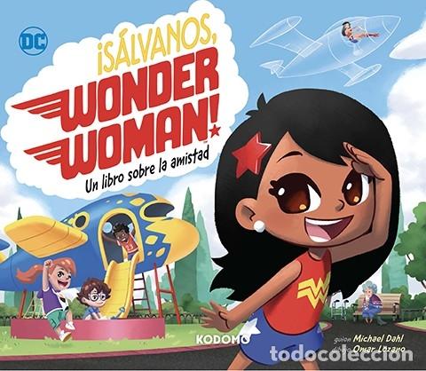 Libros de segunda mano: &iexcl;S&Aacute;LVANOS, WONDER WOMAN!: UN LIBRO SOBRE LA AMISTAD - DAHL, MICHAEL - ECC - 2023