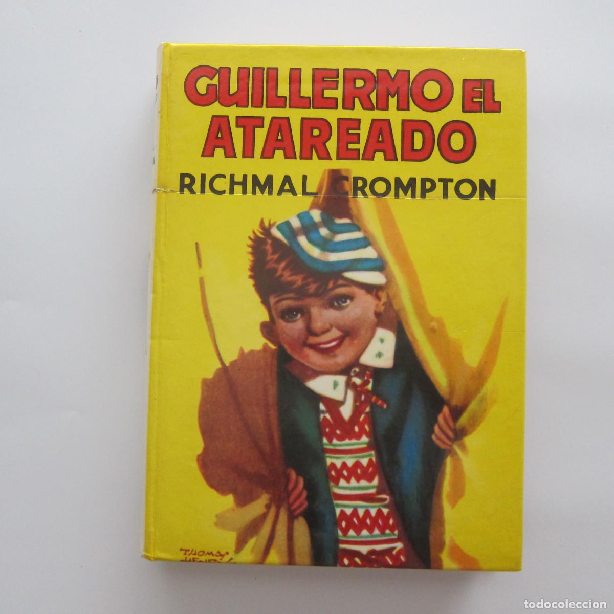 Libros de segunda mano: GUILLERMO EL ATAREADO - RICHMAL CROMPTON (MOLINO) INFANTIL - Foto 1