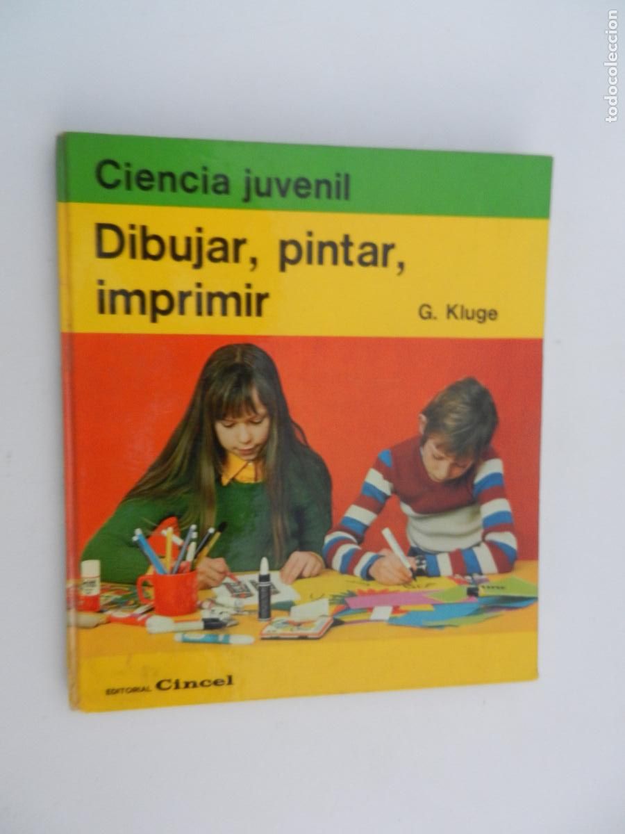Gebrauchte B&uuml;cher: DIBUJAR , PINTAR, IMPRIMIR - G.KLUGE - CIENCIA JUVENIL - EDT CINCEL 1974