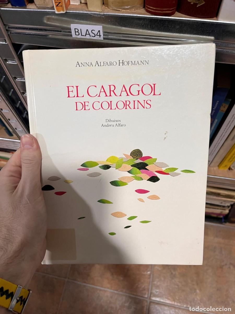 Libros de segunda mano: BLAS4 EL CARAGOL DE COLORINS, ANNA ALFARO HOFMANN, ANDREU ALFARO