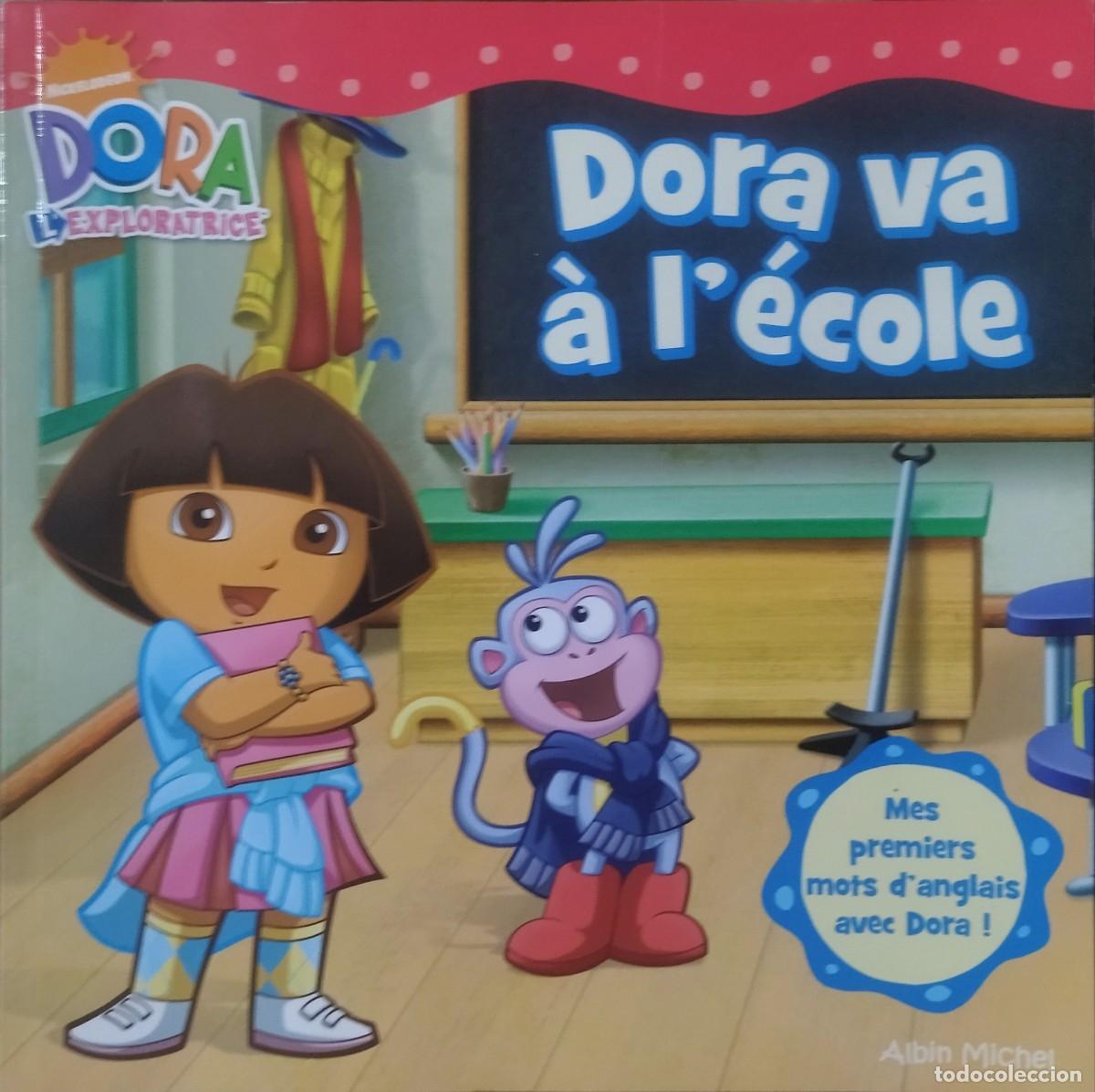 Libri di seconda mano: DORA VA &Agrave; L'&Eacute;COLE - DORA EXPLORATRICE. TEXTO EN FRANC&Eacute;S. MUY BUEN ESTADO.