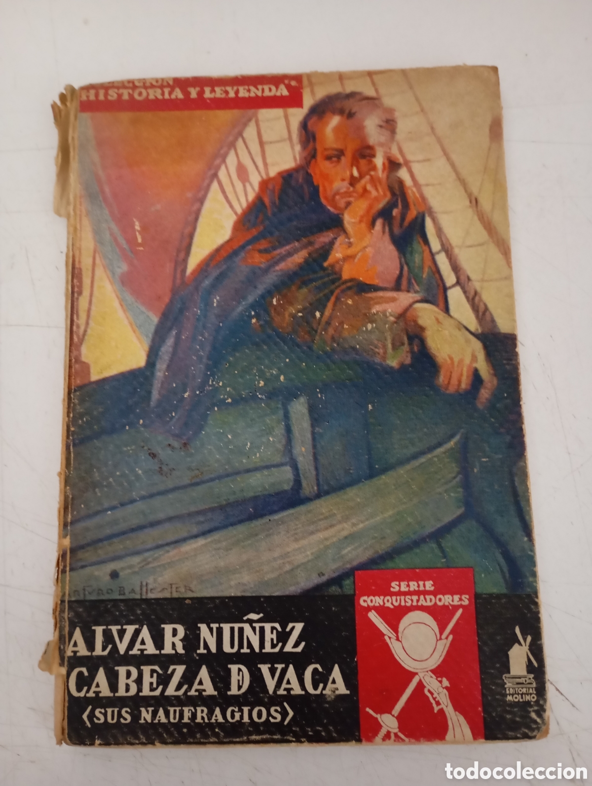 Second hand books: ALVAR NU&Ntilde;EZ DE VACA (SUS NAUFRAGIOS) - COLECCI&Oacute;N HISTORIA Y LEYENDA - MOLINO A&Ntilde;OS 40