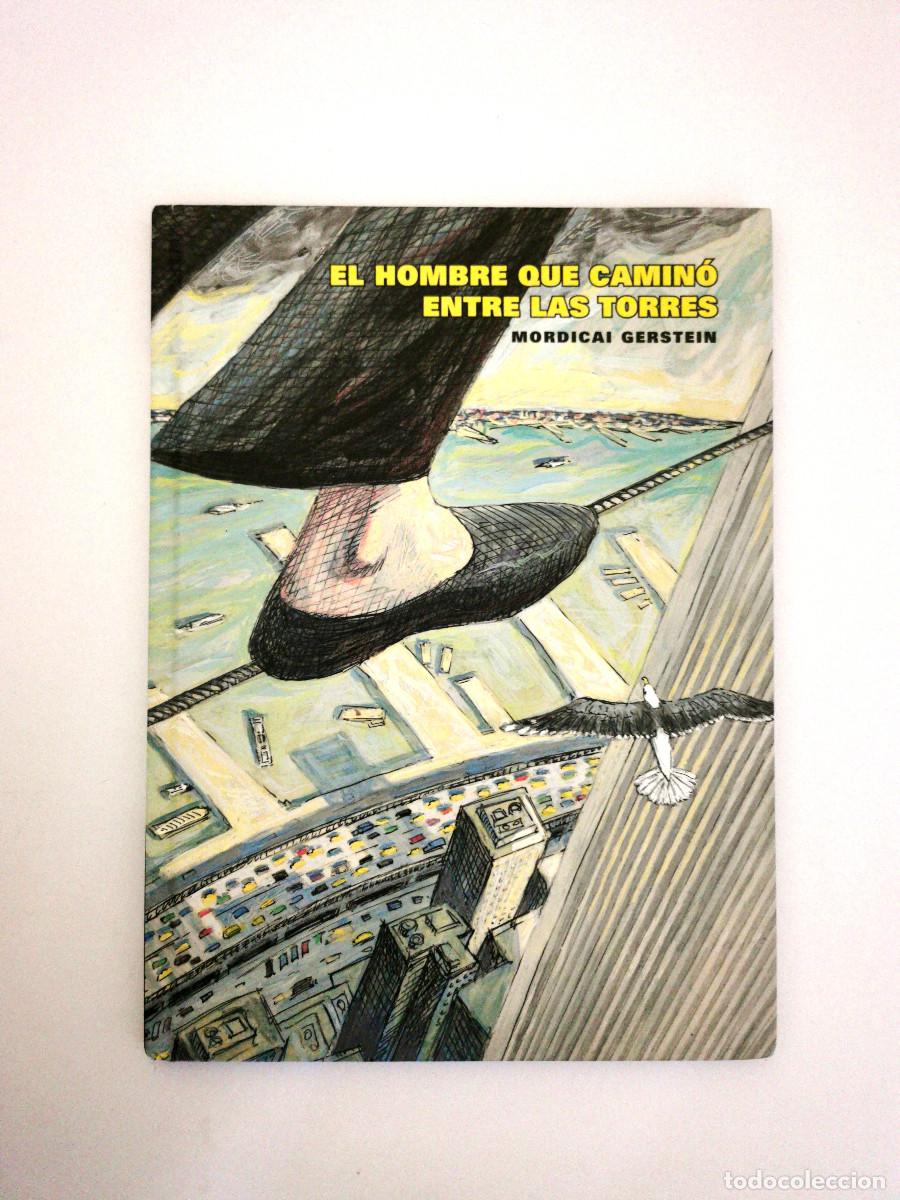 Libri di seconda mano: El hombre que camin&oacute; entre las torres. Mordicai Gerstein
