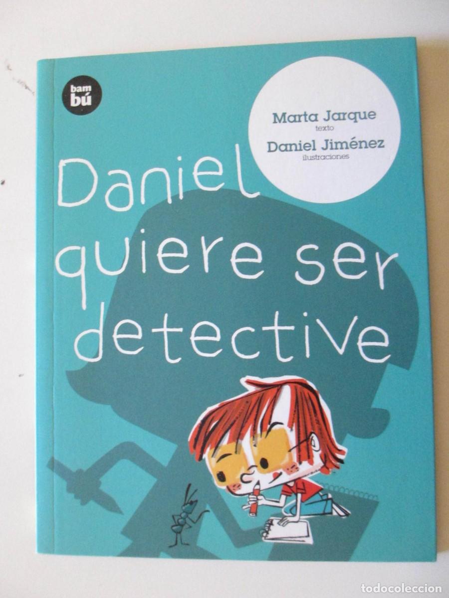 Libros de segunda mano: DANIEL QUIERE SER DETECTIVE - BAMB&Uacute; 6 A&Ntilde;OS - JARQUE MARTINEZ,MARTA - Foto 1