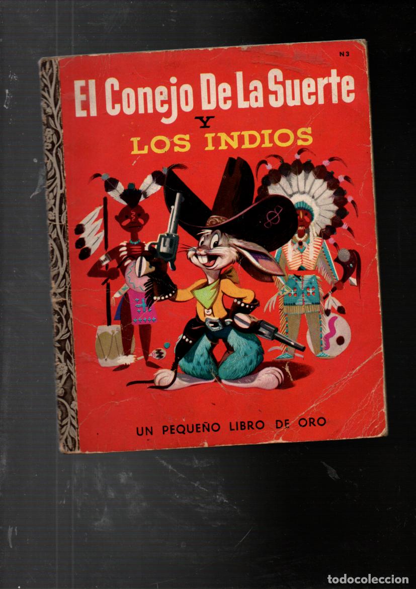 Libros de segunda mano: EL CONEJO DE LA SUERTE Y LOS INDIOS. UN PEQUE&Ntilde;O LIBRO DE ORO, N&ordm; 3. EDITORIAL NOVARO 1963