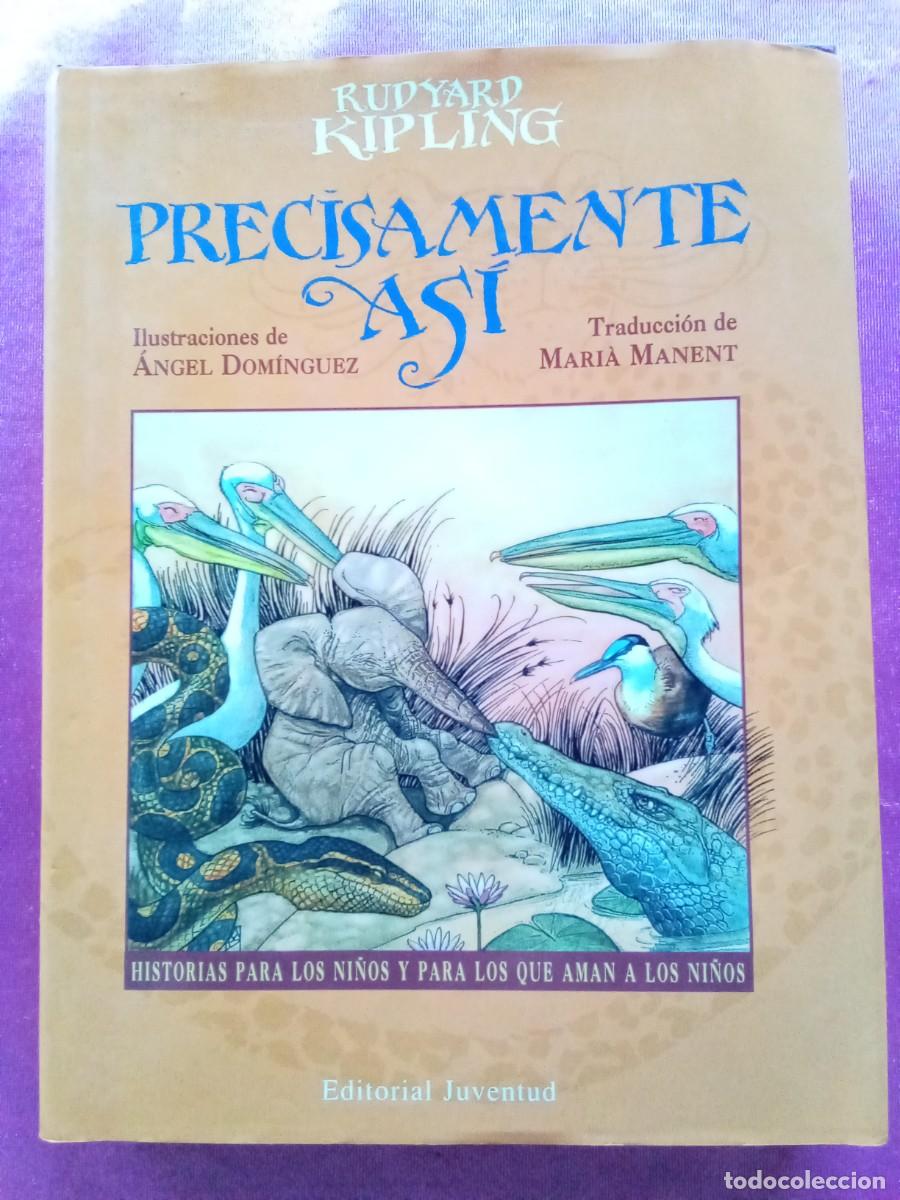 Libros de segunda mano: PRECISAMENTE ASI.RUDYYARD KIPLING.E P 2 2 - Foto 1
