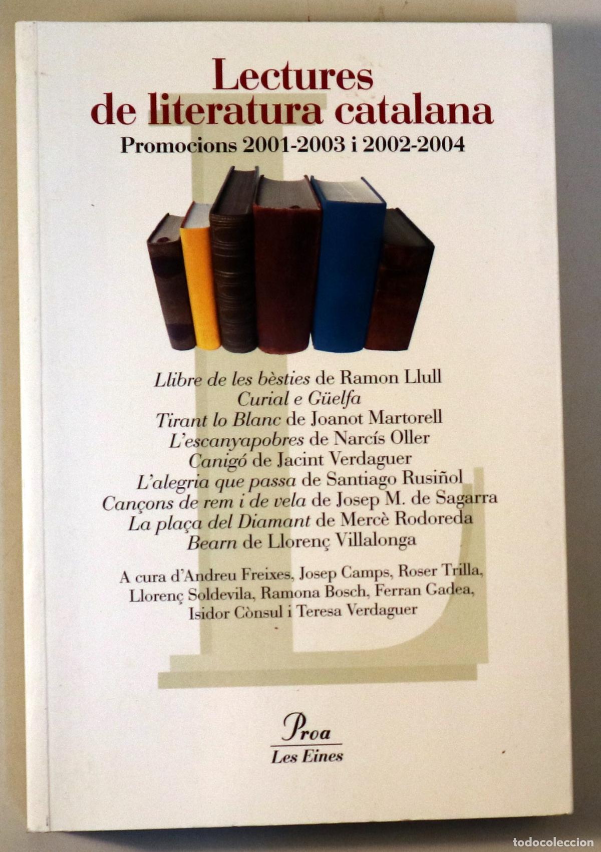 Libri di seconda mano: FREIXES, Andreu i VVAA (eds.) - LECTURES DE LITERATURA CATALANA. Promocions 2001-2003 i 2002-2004 -
