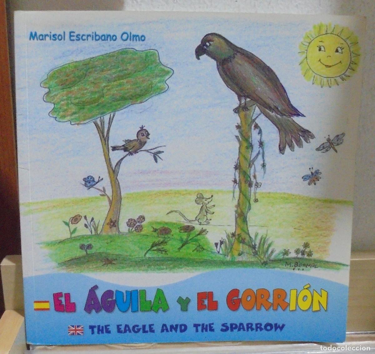 Libri di seconda mano: El &aacute;guila y el gorri&oacute;n. Marisol Escribano Olmo. Texto en ingles y castellano