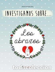 Libri di seconda mano: INVESTIGAMOS SOBRE LOS ABRAZOS - Noem&iacute; Fern&aacute;ndez Selva, NOEMI FERNANDEZ SELVA