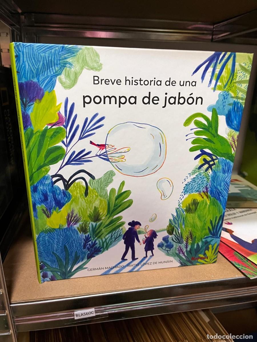 Second hand books: BLAS60C libro ilustrado BREVE HISTORIA DE UNA POMPA DE JABON, GERMAN MACHADO, IRATXE LOPEZ