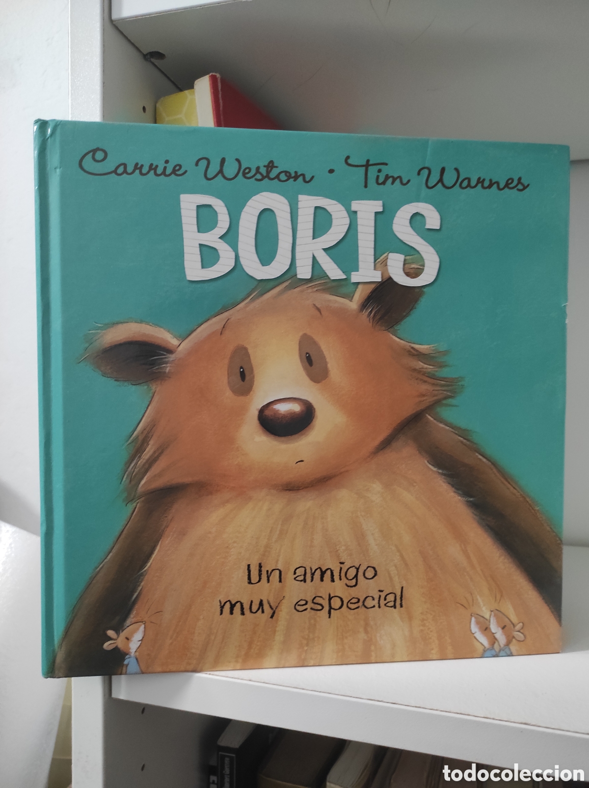 Second hand books: Boris. Un amigo muy especial, escrito por Carrie Weston e ilustrado por Tim Warnes.