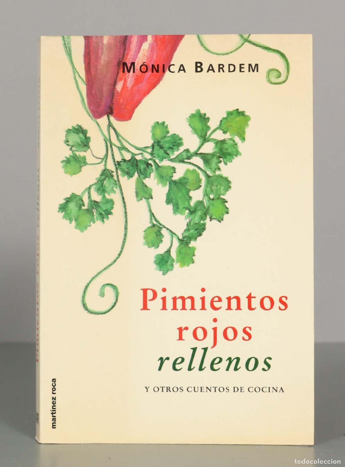 Libros de segunda mano: M&Oacute;NICA BARDEM. Pimientos rojos rellenos - Foto 1