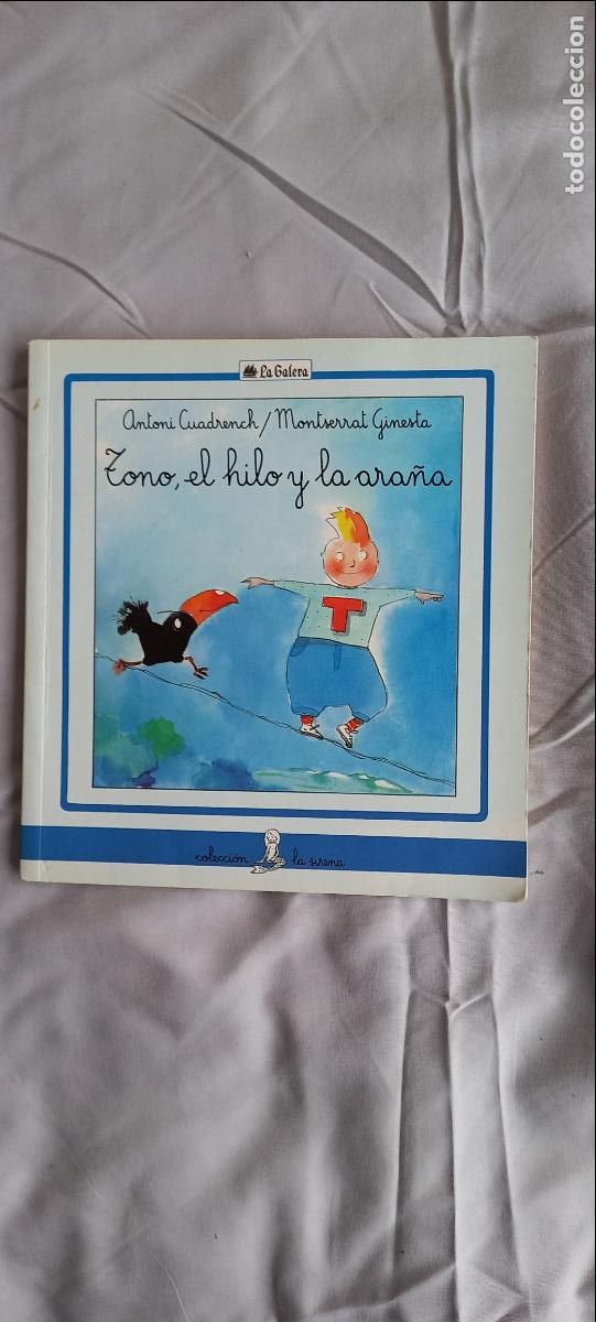 Gebrauchte B&uuml;cher: CUADRENCH, Antoni y Montserrat GINESTA. Tono, el hilo y la ara&ntilde;a, colecci&oacute;n La Sirena La Galera 1992