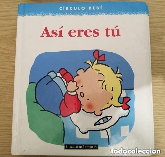 Libros de segunda mano: CIRCULO BEBE - ASI ERES TU -- EDITORIAL CIRCULO DE LECTORES - Foto 1