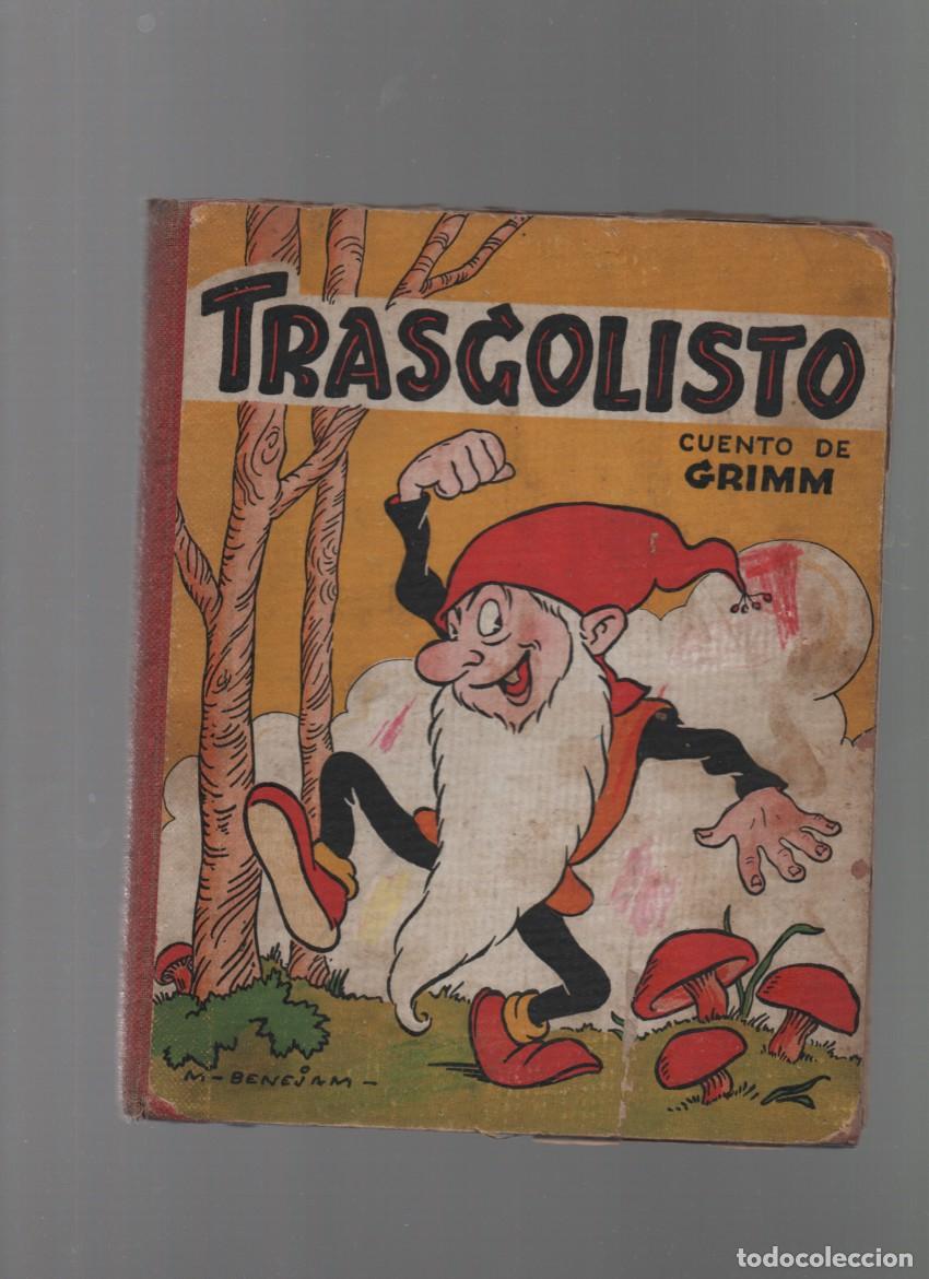 Libros de segunda mano: TRASGOLISTO. CUENTO DE GRIMM. ILUSTRACIONES DE M. BENEJAM. ALVARO PEREZ, EDITOR 1944
