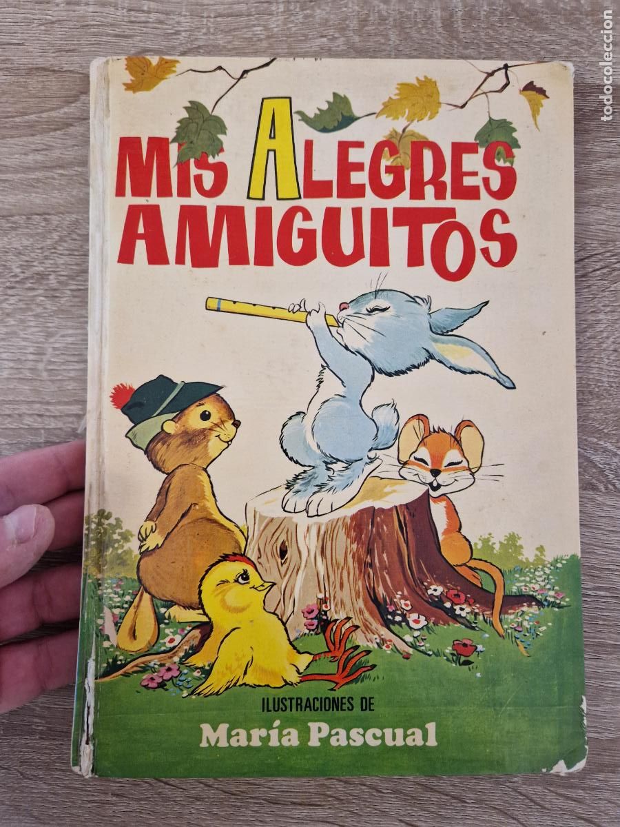 Libros de segunda mano: antiguo libro tapa dura cuento mis alegres amiguitos maria pascual ilustraciones Toray 1971