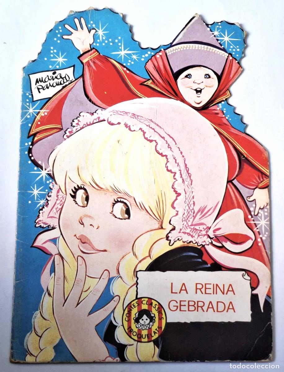 Libros de segunda mano: ANTIC CONTE TROQUELAT, EN CATALA - LA REINA GEBRADA - DIBUX M. PASCUAL - EDIC.TORAY - BON ESTAT