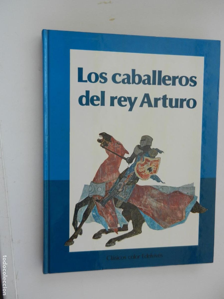 Libros de segunda mano: LOS CABALLEROS DE REY ARTURO - CLASICOS COLOR EDELVIVES -1988 - TAPAS DURAS