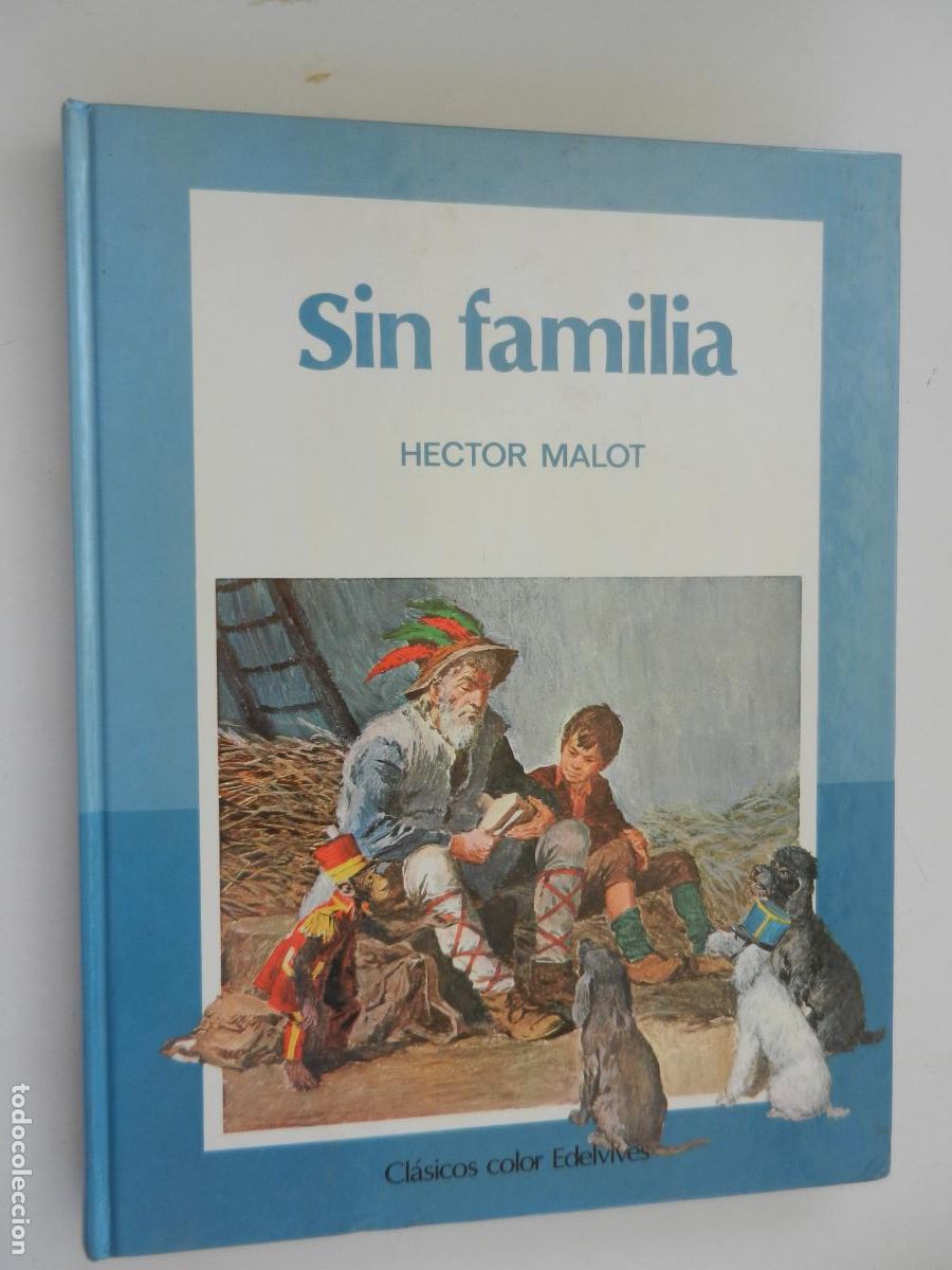 Libros de segunda mano: SIN FAMILIA - HECTOR MALOT - CLASICOS COLOR EDELVIVES -1988 - TAPAS DURAS