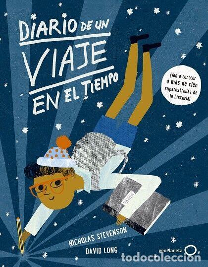 Libri di seconda mano: DIARIO DE UN VIAJE EN EL TIEMPO - LONG, DAVID/STEVENSON, NICHOLAS - Planeta - 2016 - GEOPLANETA KIDS