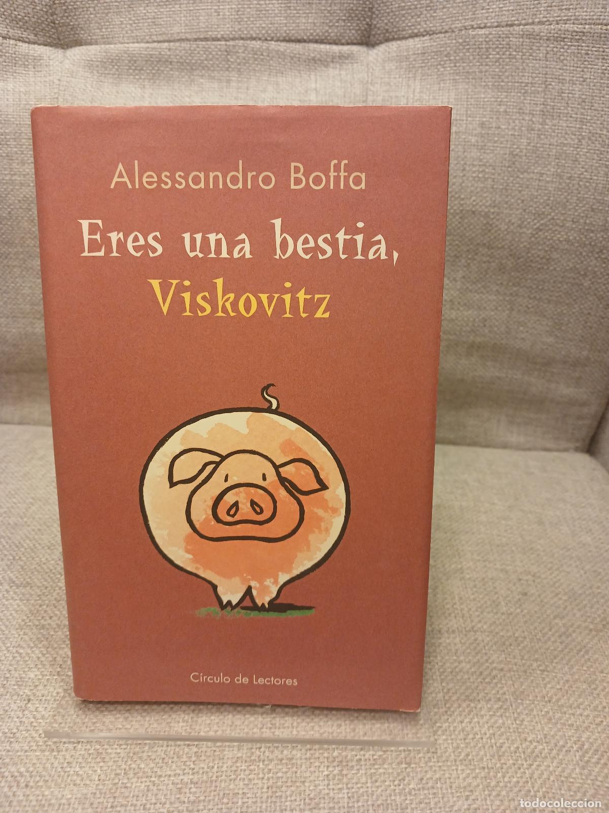 Libri di seconda mano: Eres una bestia, Viskovitz - Alessandro Boffa