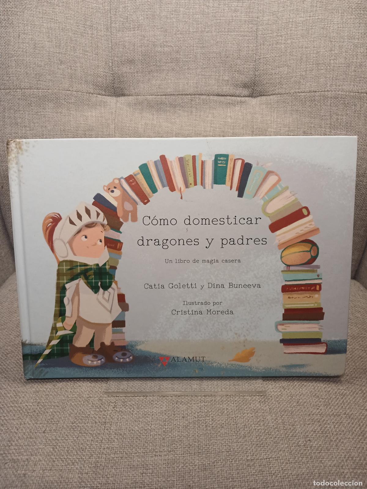 Libri di seconda mano: C&oacute;mo domesticar dragones y padres - Catia Goletti