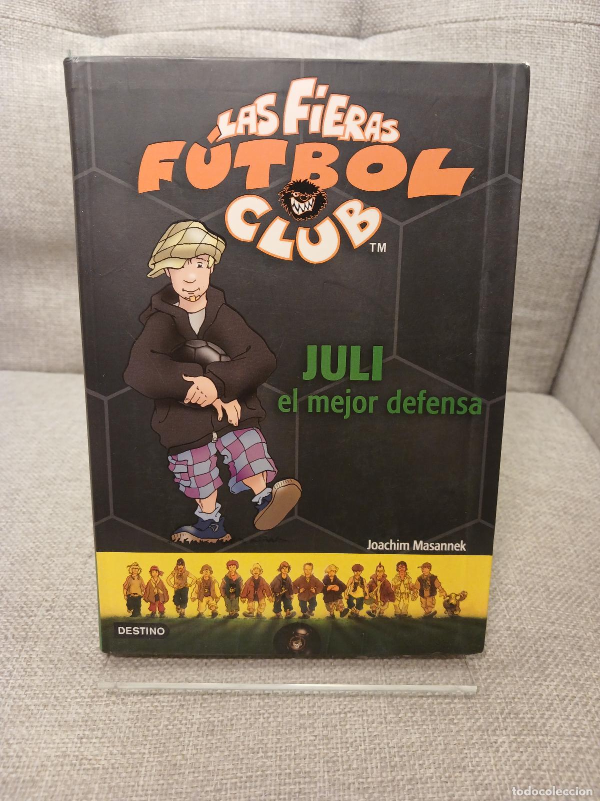 Gebrauchte B&uuml;cher: Las Fieras f&uacute;tbol club Juli el mejor defensa - Joachim Masannek