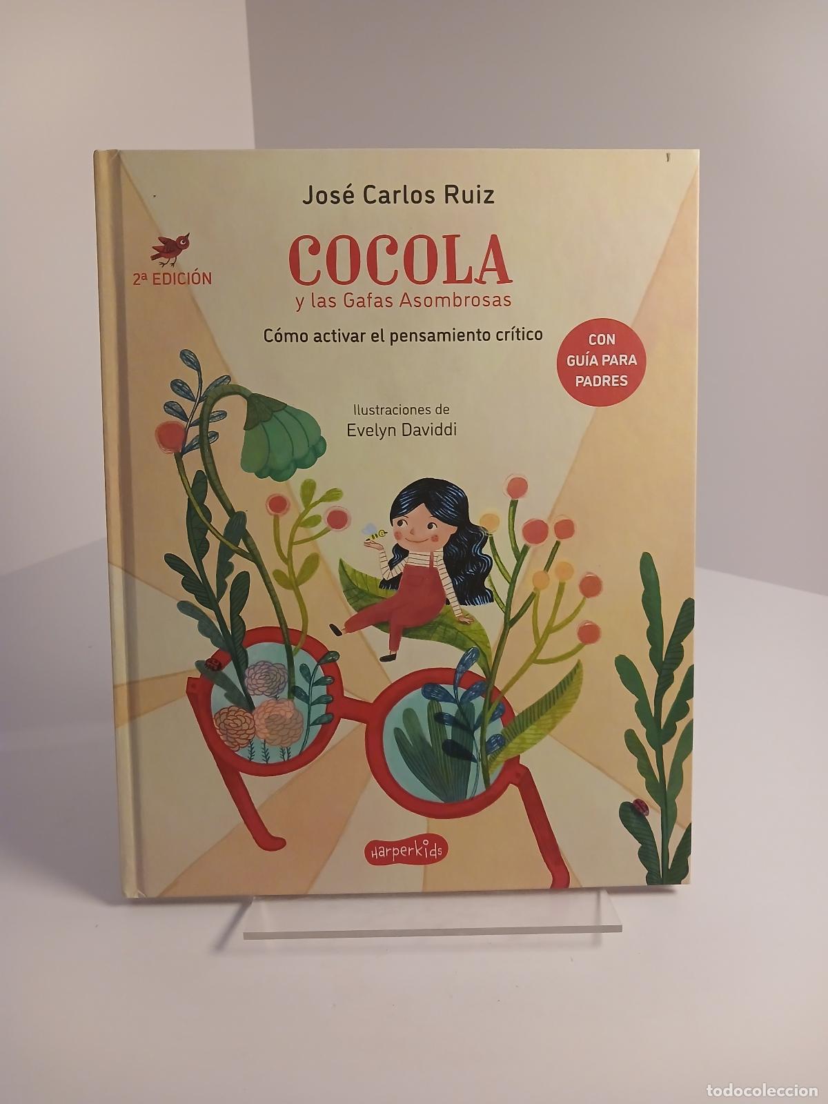 Libri di seconda mano: Cocola y las gafas asombrosas. C&oacute;mo activar el pensamiento cr&iacute;tico - Jos&eacute; Carlos Ruiz