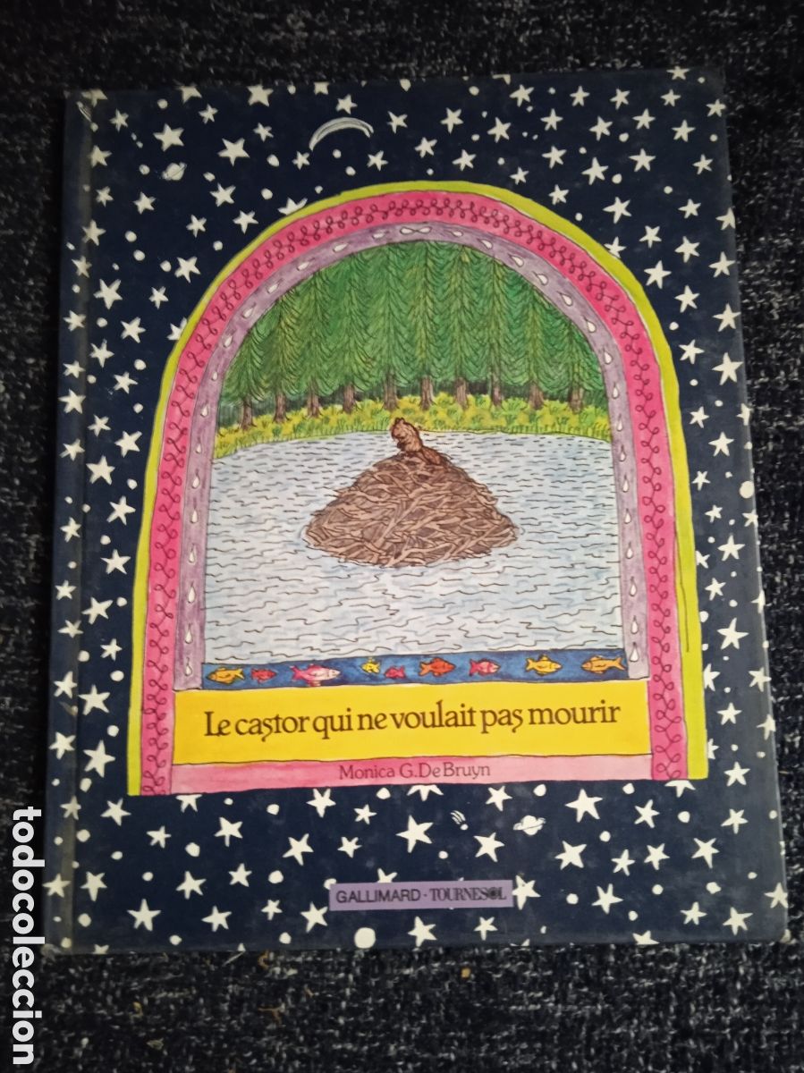 Libros de segunda mano: Le castor qui ne voulait pas mourir / Monica G De Bruyn -CUENTO EN FRANCES