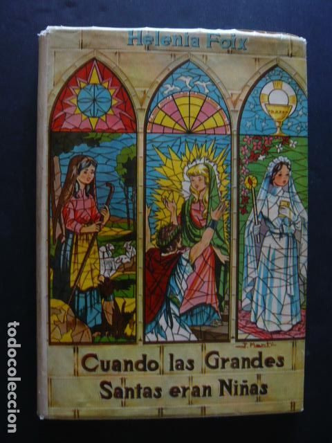 Libros de segunda mano: CUANDO LAS GRANDES SANTAS ERAN NI&Ntilde;AS DE HELENA FOIX ED. CERVANTES COLECC. OLIMPO BARCELONA 1956