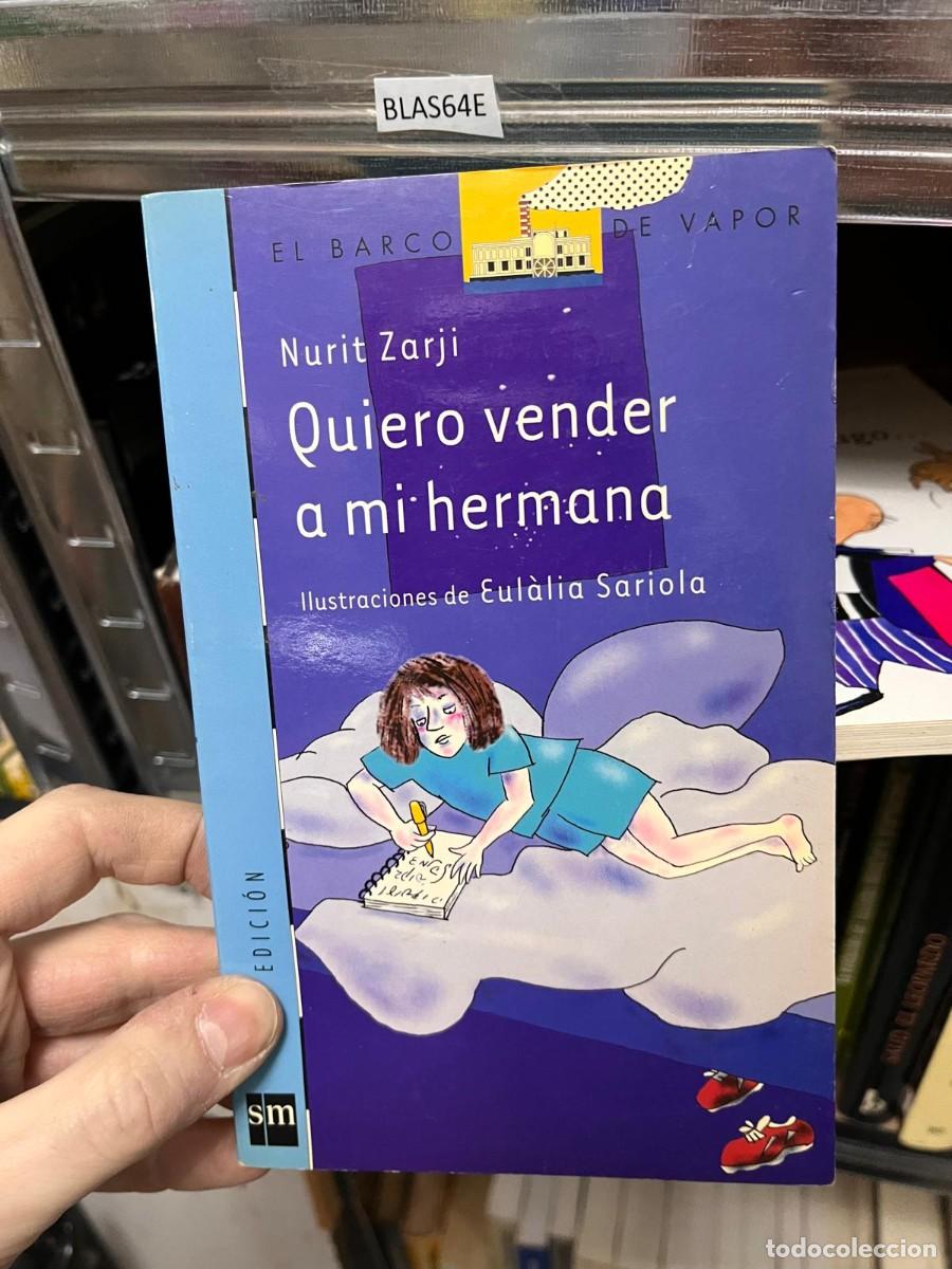 Libros de segunda mano: BLAS64E EL BARCO DE VAPOR Nurit Zarji Quiero vender a mi hermana Ilustraciones de Eul&agrave;lia Sariol