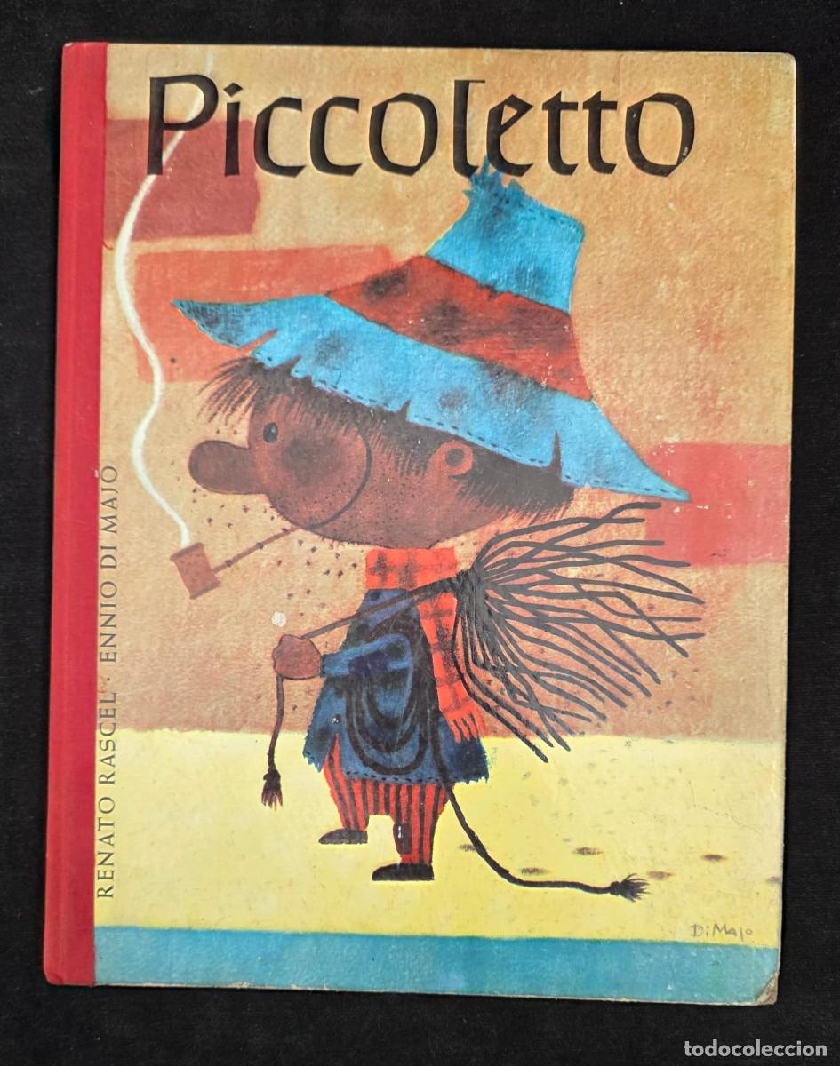 Libros de segunda mano: L.243 Libro infantil vintage &ldquo;Piccoletto&rdquo; &ndash; Renato Rascel &ndash; ilustrado por Ennio Di Majo
