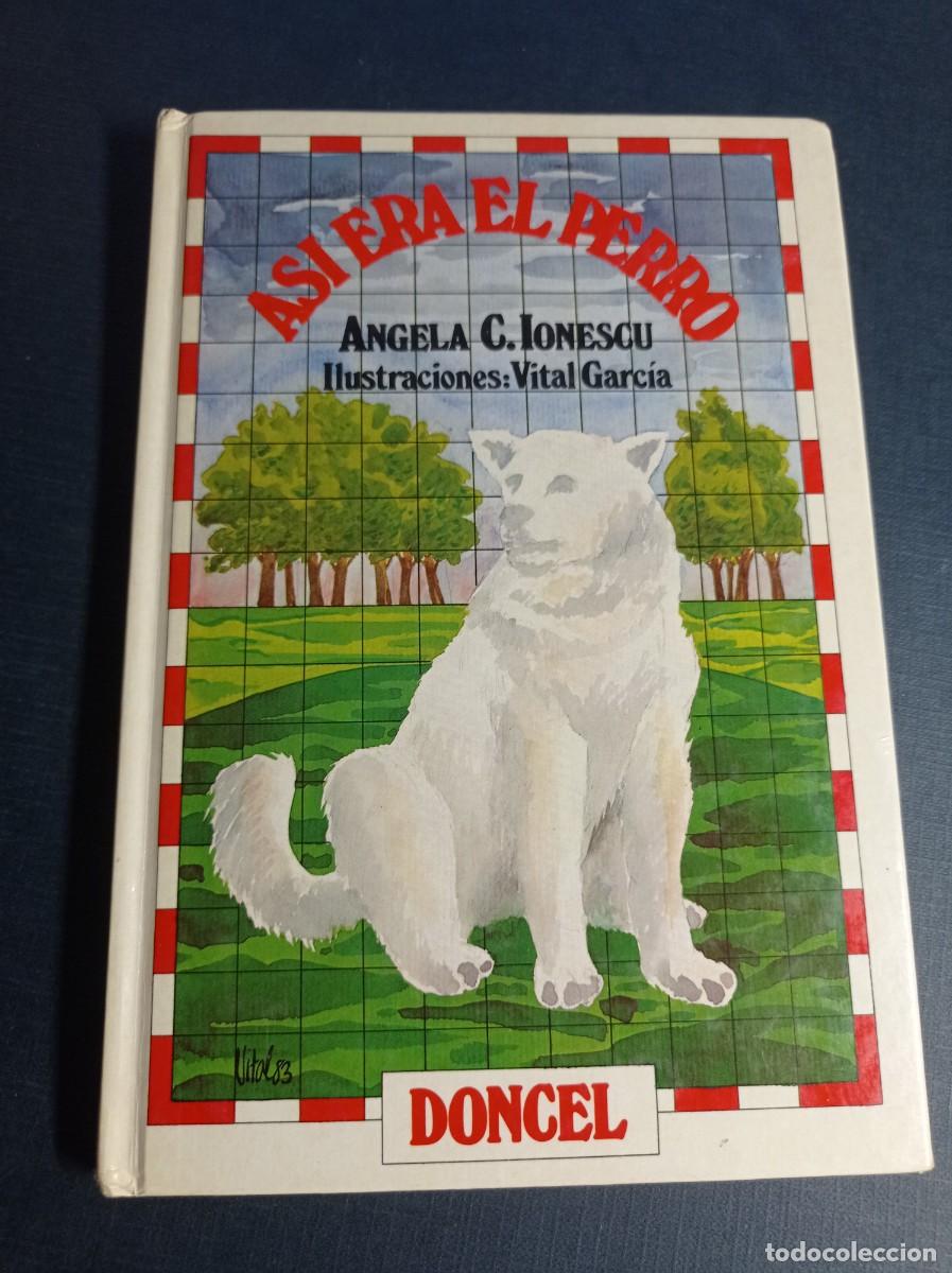 Libros de segunda mano: AS&Iacute; ERA EL PERRO. ANGELA C. IONESCU, ILUSTRA VITAL GARC&Iacute;A. DONCEL 1984. 10 CUENTOS DE ANIMALES +++
