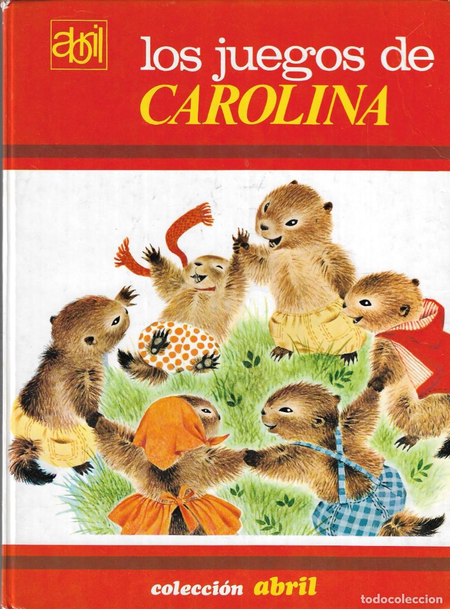 Libros de segunda mano: LOS JUEGOS DE CAROLINA - Colecci&oacute;n &rdquo;ABRIL&rdquo; - EDICIONES SUSAETA, S.A. -Madrid, 1975.