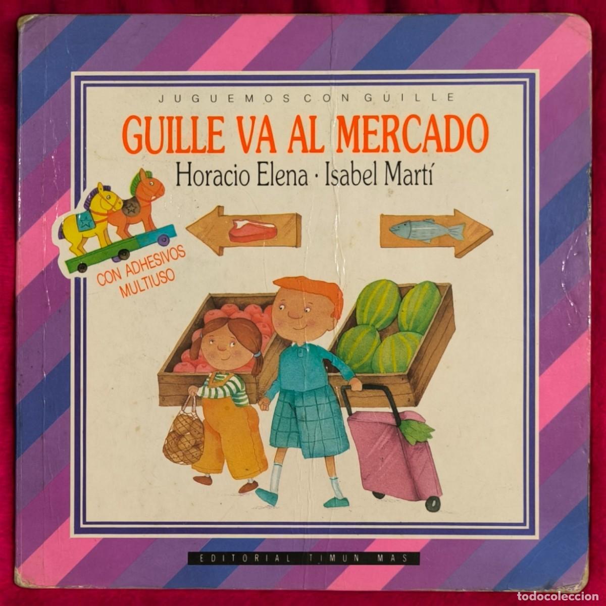 Libros de segunda mano: Guille Va Al Mercado &ndash; Cuento Educativo Infantil De La Colecci&oacute;n Juguemos Con Guille
