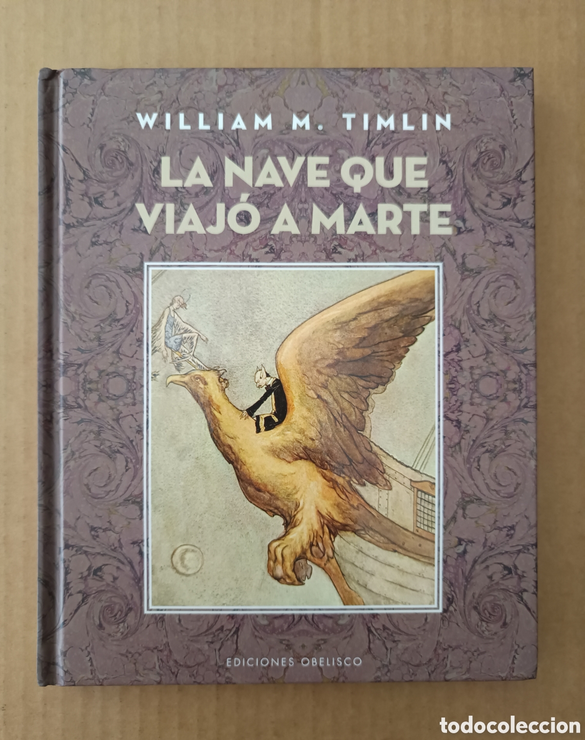 Libros de segunda mano: La Nave que Viaj&oacute; a Marte, por William M. Timlin (Obelisco, 2013).