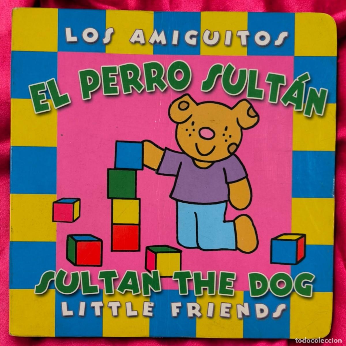 Libros de segunda mano: Libro Biling&uuml;e De Cart&oacute;n &ldquo;El Perro Sult&aacute;n&rdquo; &ndash; Espa&ntilde;ol / Ingl&eacute;s &ndash; Little Friends