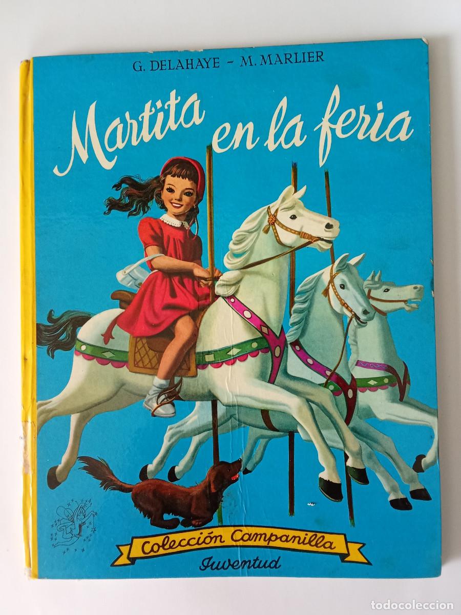 Libros de segunda mano: Martita en la feria col. Campanilla ed.Juventud Barcelona 1958