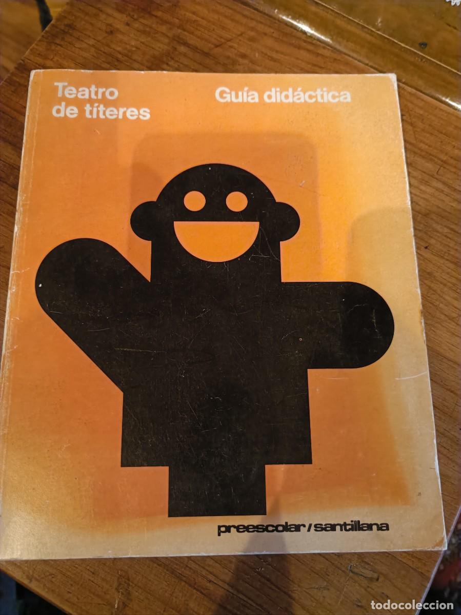 Libros de segunda mano: TEATRO DE TITERES. Gu&iacute;a Did&aacute;ctica - Gonzalo Ca&ntilde;as, Fernando Alonso y Jos&eacute; R. Navarro