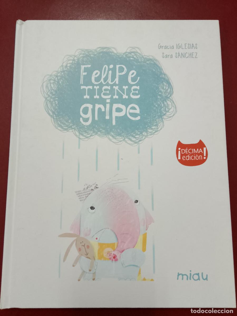 Libros de segunda mano: Gracia Iglesias y Sara S&aacute;nchez: Felipe tiene gripe (Ediciones Jaguar. 2023)