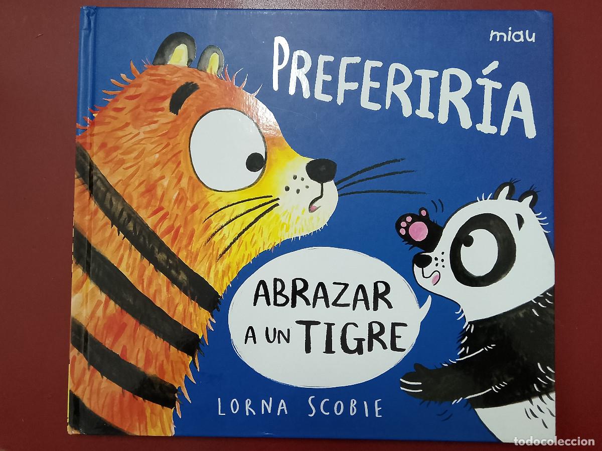Libros de segunda mano: Lorna Scobie: Preferir&iacute;a abrazar a un tigre (Ediciones Jaguar. 2022)