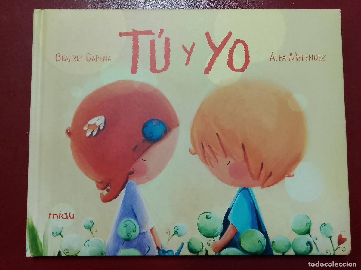 Libros de segunda mano: Beatriz Dapena y &Aacute;lex Mel&eacute;ndez: T&uacute; y yo (Ediciones Jaguar. 2013)