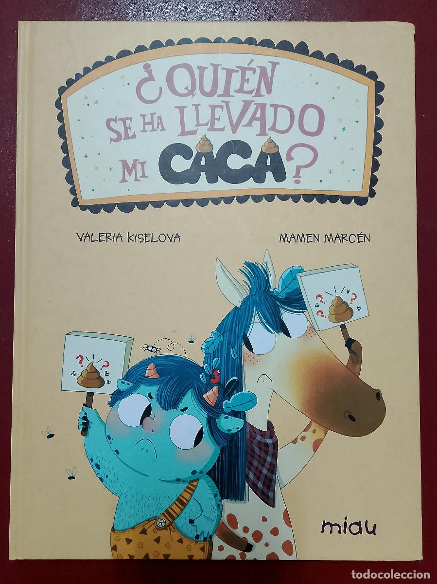 Libros de segunda mano: Valeria Kiselova y Mamen Marc&eacute;n: &iquest;Qui&eacute;n se ha llevado mi caca? (Ediciones Jaguar. 2022)