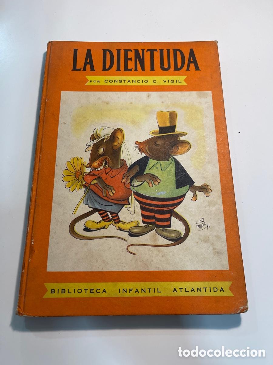 Libros de segunda mano: LA DIENTUDA CONSTANCIO C. VIGIL BIBLIOTECA INFANTIL ATLANTIDA,1946,ilustraciones LINO PALACIO