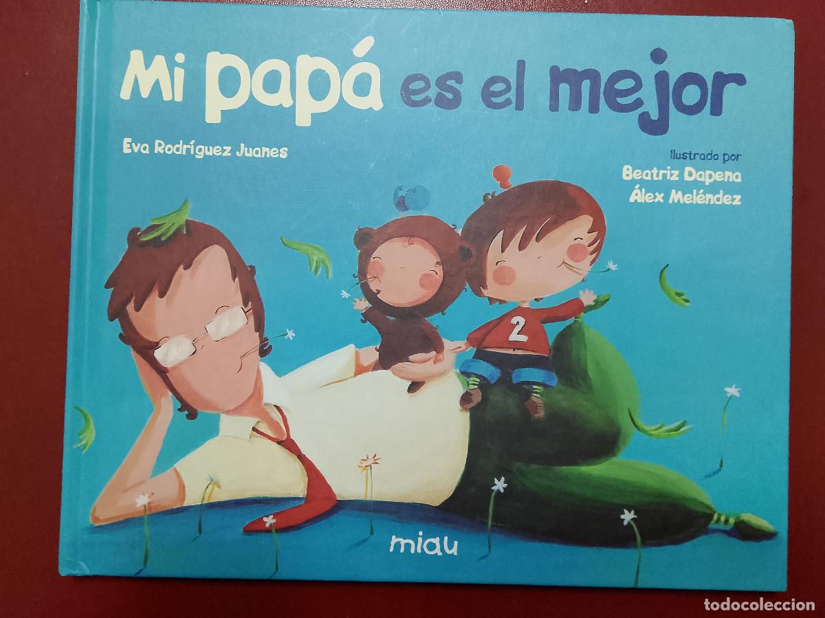 Libros de segunda mano: Eva Rodr&iacute;guez Juanes: Mi pap&aacute; es el mejor (Ediciones Jaguar. 2022)